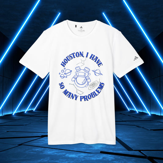 adidas® - Houston I have so many problems - T-Shirt - Unisex Sport T-shirt - Funny Shirt - available in 5 different colors!